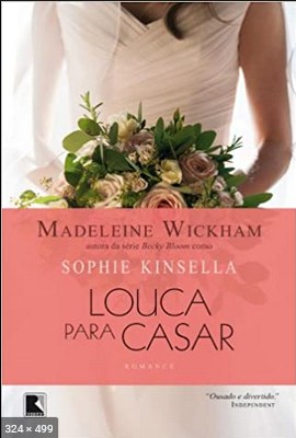 Louca Para Casar – Sophie Kinsella