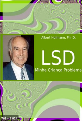 LSD - Minha Crianca Problema - Albert Hofmann