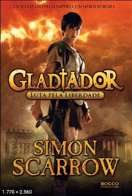 Luta Pela Liberdade – Gladiado – Simon Scarrow