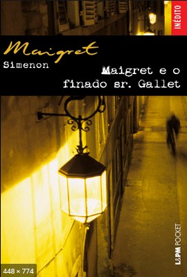 Maigret e o Finado Sr Gallet – Georges Simenon