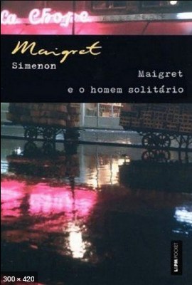 Maigret e o Homem Solitario – Georges Simenon