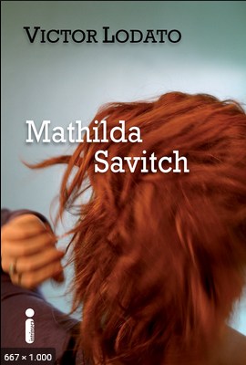 Mathilda Savitch - Victor Lodato