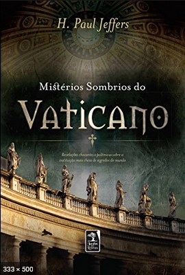 Misterios sombrios do Vaticano – H. Paul Jeffers
