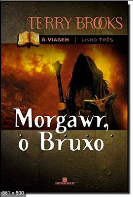 Morgawr o Bruxo - Viagem De Je - Terry Brooks