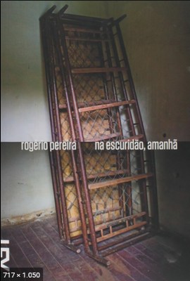 Na Escuridao, Amanha – Rogerio Pereira