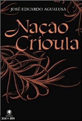 Nacao Crioula – Jose Eduardo Agualusa