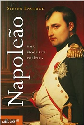 Napoleao – Uma Biografia Politi – Steven Englund
