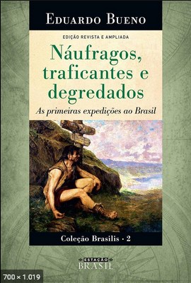 Naufragos, Traficantes e Degred - Eduardo Bueno