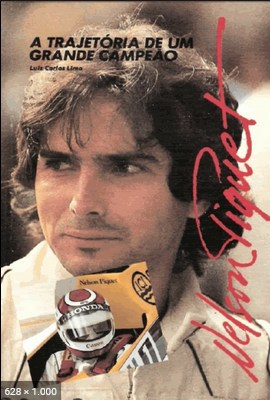 Nelson Piquet - A Trajetoria D - Luis Carlos Lima