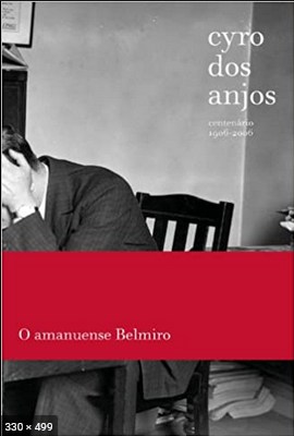 O Amanuense Belmiro - Cyro Dos Anjos (1)