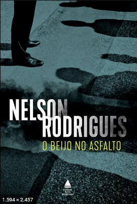 O Beijo no asfalto - Nelson Rodrigues