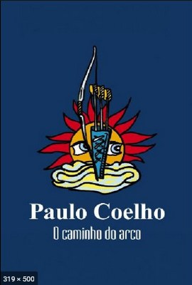 O Caminho do Arco – Paulo Coelho