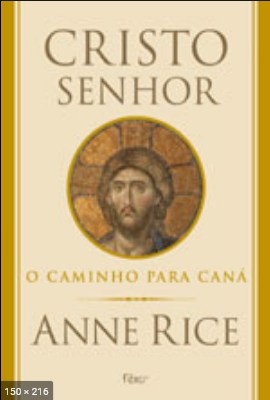 O Caminho para Cana - Cristo Se - Anne Rice
