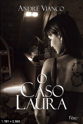 O Caso Laura - Andre Vianco