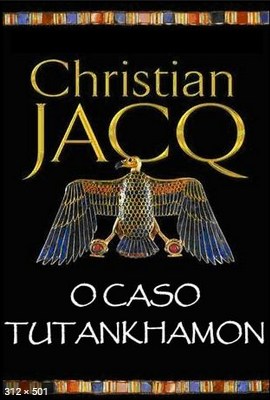 O Caso Tutankhamon – Christian Jacq