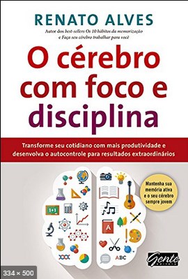 O Cerebro Com Foco e Disciplina - Renato Alves