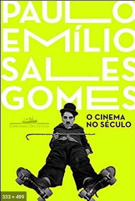 O cinema no seculo – Paulo Emilio Sales Gomes