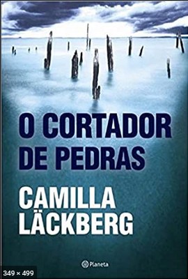 O cortador de pedras - Camila Lackberg