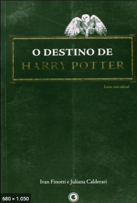O Destino de Harry Potter - Juliana Calderar