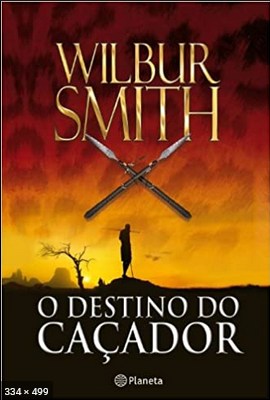 O Destino do Cacador - Wilbur Smith