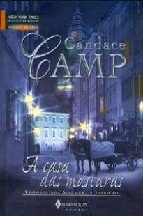 Candace Camp – Trilogia dos Aincourt III – A CASA DAS MASCARAS