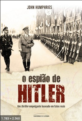 O Espiao de Hitler – John Humphries