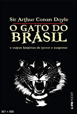 O Gato do Brasil e Outras Histo - Arthur Conan Doyle