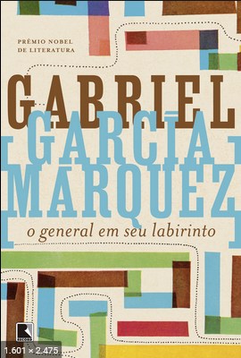 O General em seu Labirinto - Gabriel Garcia Marquez