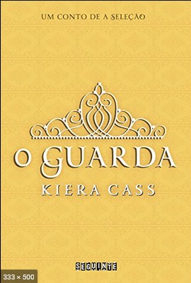 O Guarda – Kiera Cass