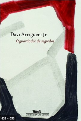 O Guardador de Segredos - Davi Arrigucci Jr