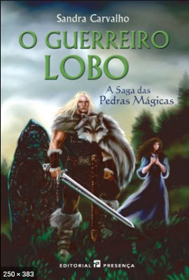 O Guerreiro Lobo – Sandra Carvalho