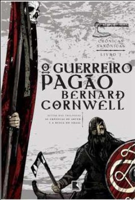 O Guerreiro Pagao - Bernard Cornwell (2)