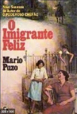 O Imigrante Feliz – Mario Puzo