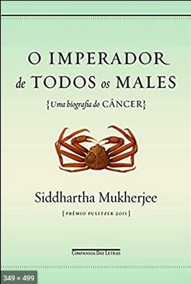 O Imperador de Todos Os Males – Siddhartha Mukherjee