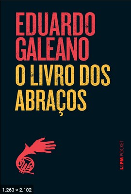 O Livro dos Abracos - Eduardo Galeano