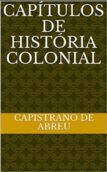 Capistrano de Abreu – CAPITULOS DE HISTORIA COLONIAL copy rtf