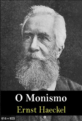O Monismo – Ernst Haeckel