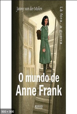 O mundo de Anne Frank – La fora – Janny van der Molen