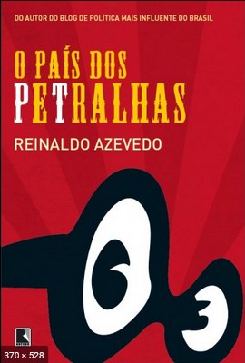 O pais dos Petralhas – Vol I – Reinaldo Azevedo