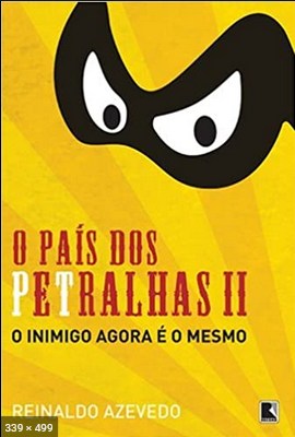 O Pais dos Petralhas - Vol II - Reinaldo Azevedo