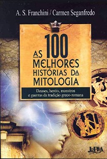 A. S. Franchini - AS 100 MELHORAS HISTORIAS DA MITOLOGIA mobi