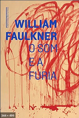 O Som e a Furia - William Faulkner