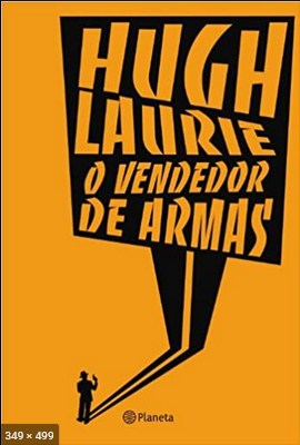 O vendedor de armas – Hugh Laurie