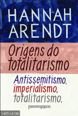 Origens do Totalitarismo – Hannah Arendt