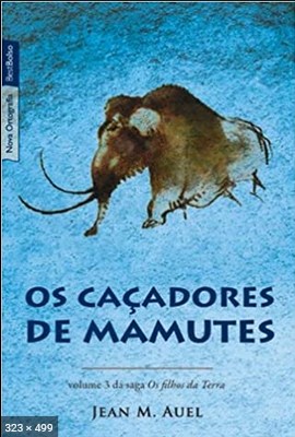 Os Cacadores De Mamutes - Os F - Jean M. Auel