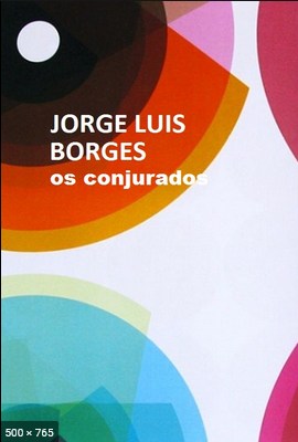 Os Conjurados – Jorge Luis Borges