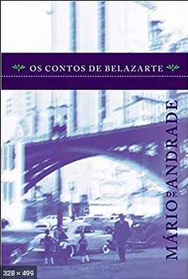 Os Contos De Belazarte – Mario De Andrade