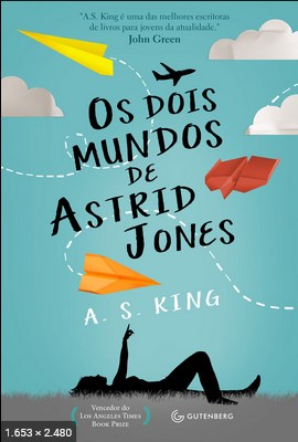 Os Dois Mundos de Astrid Jones – A. S. King