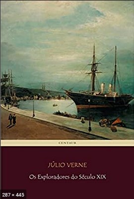 Os Exploradores do Seculo XIX - Julio Verne