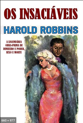 Os Insaciaveis - Harold Robbins